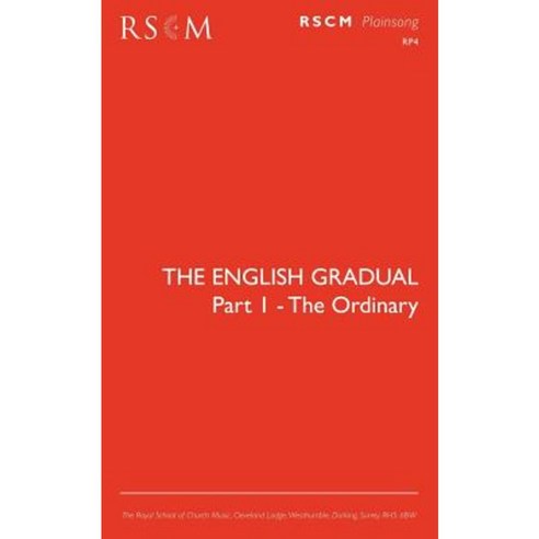 The English Gradual Part 1-The Ordinary Paperback, Royal School of Church Music