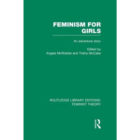 Feminism for Girls (Rle Feminist Theory): An Adventure Story Paperback, Routledge