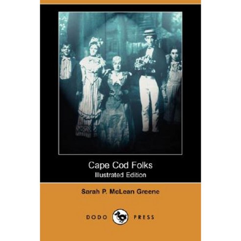 Cape Cod Folks (Illustrated Edition) (Dodo Press) Paperback, Dodo Press