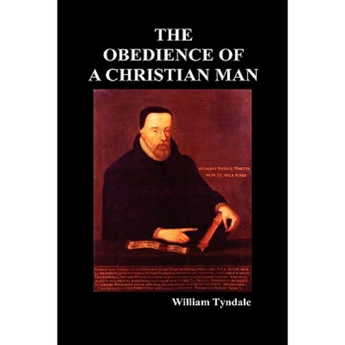 Obedience of a Christian Man and How Christian Rulers Ought to Govern Hardcover, Benediction Books