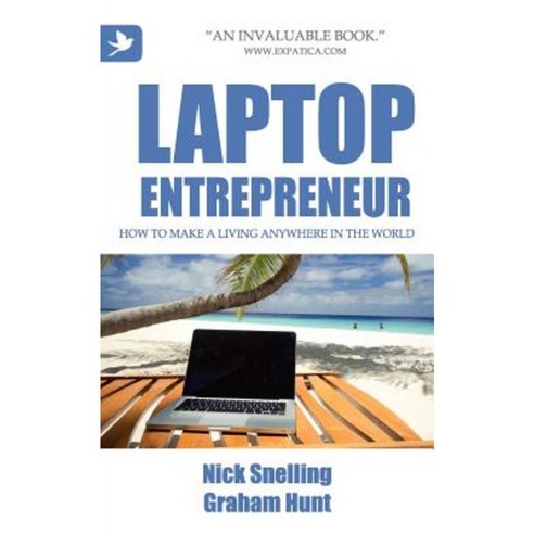 Laptop Entrepreneur How to Make a Living Anywhere in the World Paperback, Springtime Books