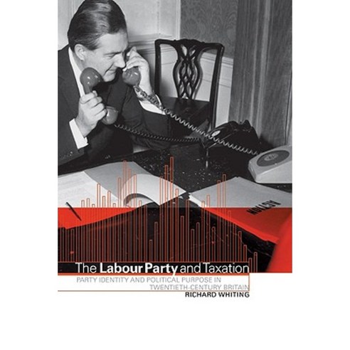 The Labour Party and Taxation Hardcover, Cambridge University Press