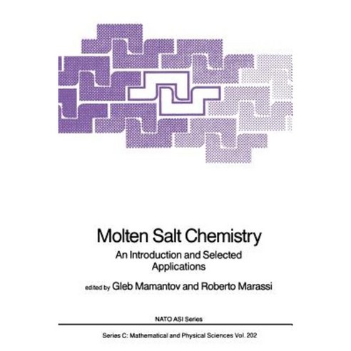 Molten Salt Chemistry: An Introduction and Selected Applications Paperback, Springer