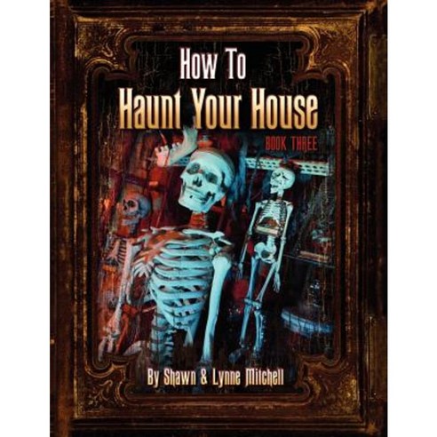 How to Haunt Your House Book Three Paperback, Rabbit Hole Productions
