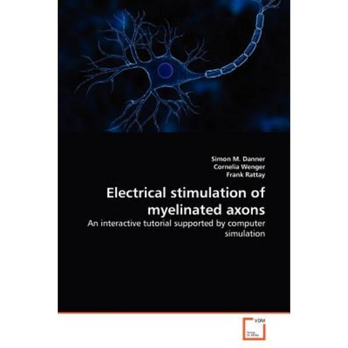 Electrical Stimulation of Myelinated Axons Paperback, VDM Verlag