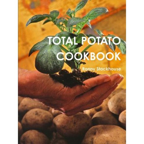 Total Potato Cookbook Paperback, Lulu.com