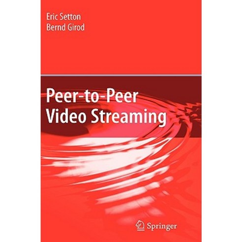 Peer-To-Peer Video Streaming Hardcover, Springer