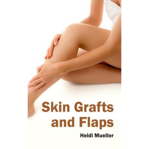 Skin Grafts and Flaps Hardcover, Foster Academics