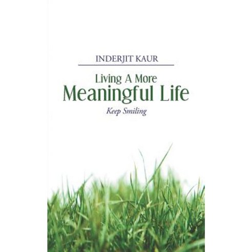 Living a More Meaningful Life Paperback, Partridge Publishing