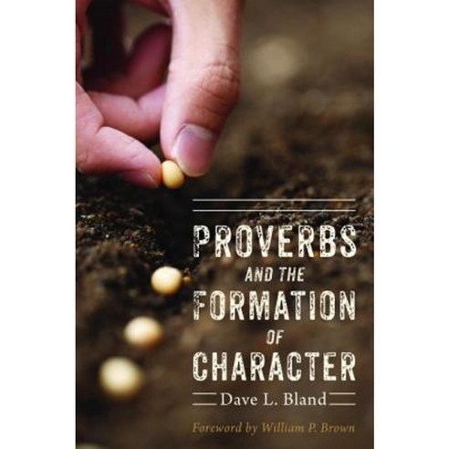 Proverbs and the Formation of Character Hardcover, Cascade Books