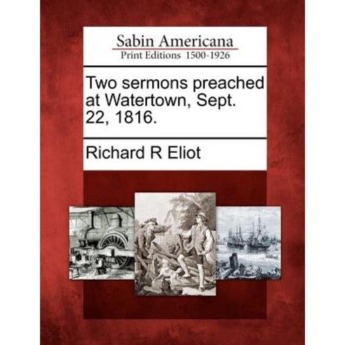 Two Sermons Preached at Watertown Sept. 22 1816. Paperback, Gale Ecco, Sabin Americana