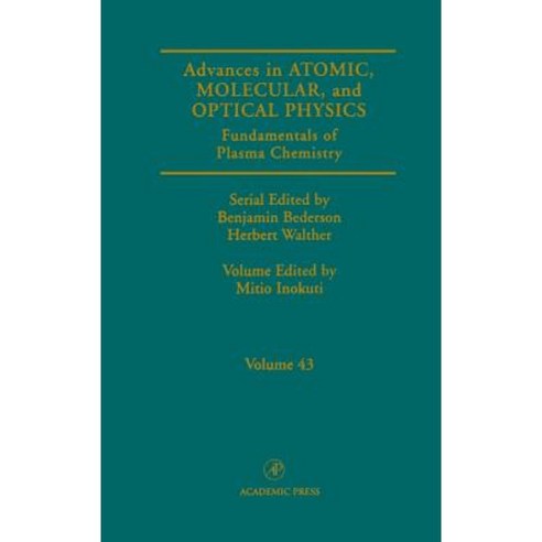 Advances in Atomic Molecular and Optical Physics: Fundamentals of Plasma Chemistry Hardcover, Academic Press
