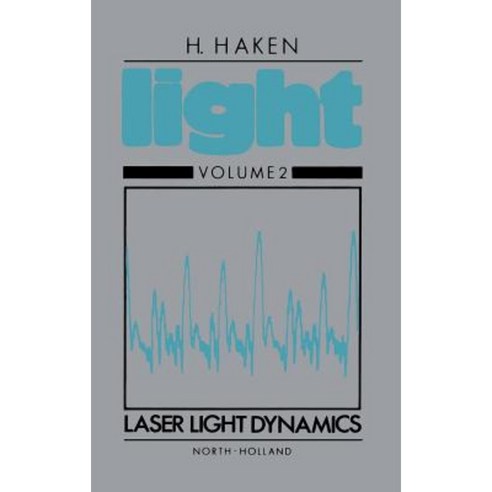 Laser Light Dynamics Hardcover, North-Holland