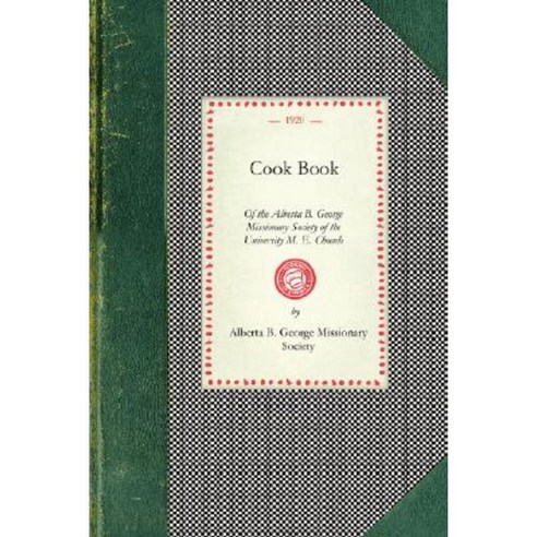 Cook Book of the Alberta B. George Paperback, Applewood Books