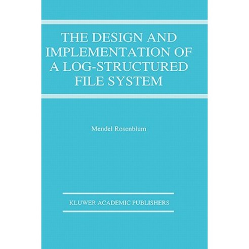 The Design and Implementation of a Log-Structured File System Hardcover ...
