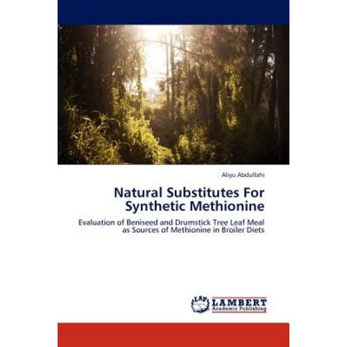 Natural Substitutes for Synthetic Methionine Paperback, LAP Lambert Academic Publishing