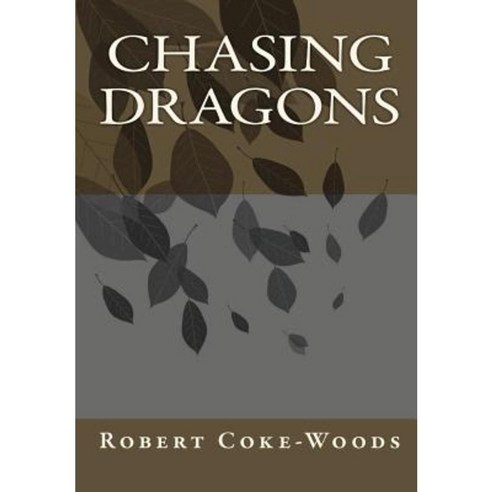 Chasing Dragons Hardcover, Lulu.com