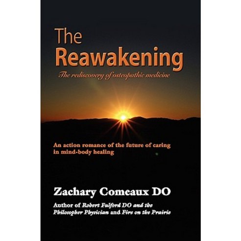 The Reawakening: The Rediscovery of Osteopathic Medicine Paperback, Booklocker.com