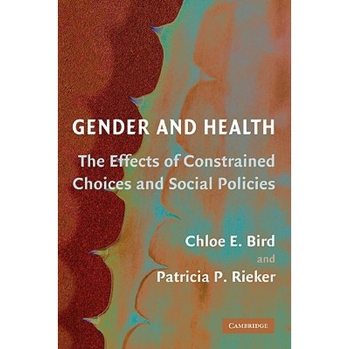 Gender and Health: The Effects of Constrained Choices and Social Policies Paperback, Cambridge University Press