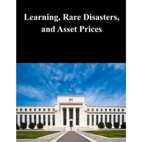 Learning Rare Disasters and Asset Prices Paperback, Createspace