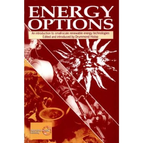 Energy Options: An Introduction to Small-Scale Renewable Energy Technologies Paperback, Practical Action