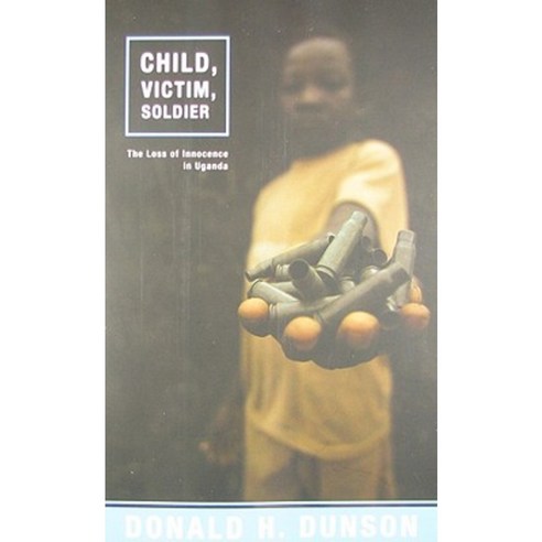 Child Victim Soldier: The Loss of Innocence in Uganda Paperback, Orbis Books