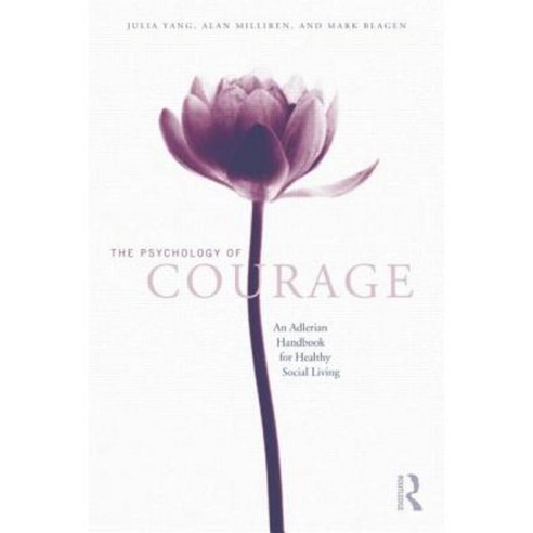 The Psychology of Courage: An Adlerian Handbook for Healthy Social Living Paperback, Routledge