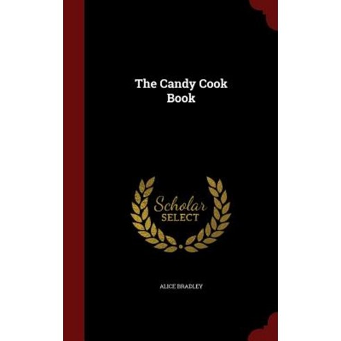 The Candy Cook Book Hardcover, Andesite Press