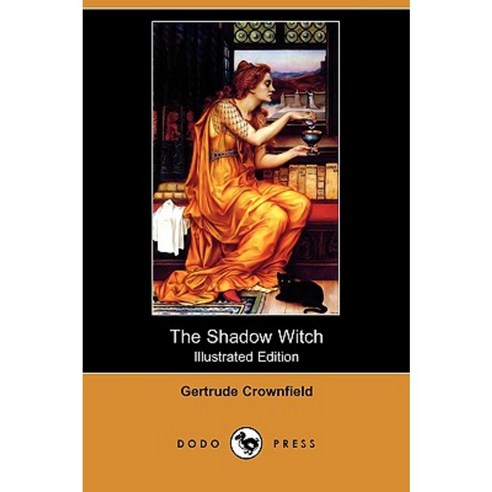 The Shadow Witch (Illustrated Edition) (Dodo Press) Paperback, Dodo Press