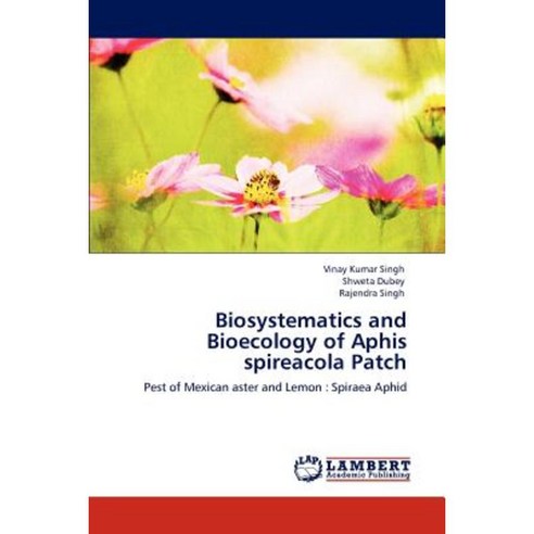 Biosystematics and Bioecology of Aphis Spireacola Patch Paperback, LAP Lambert Academic Publishing