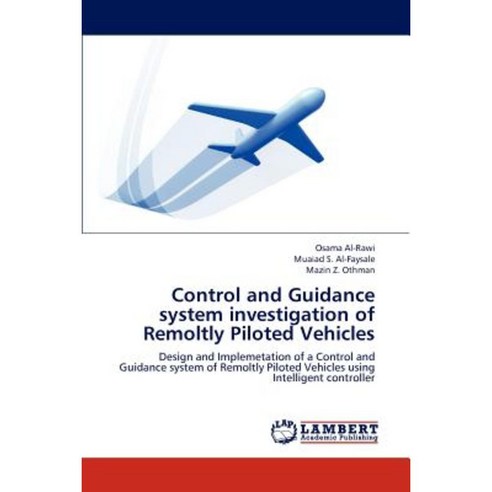 Control and Guidance System Investigation of Remoltly Piloted Vehicles Paperback, LAP Lambert Academic Publishing