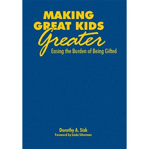 Making Great Kids Greater: Easing the Burden of Being Gifted Hardcover, Corwin Publishers