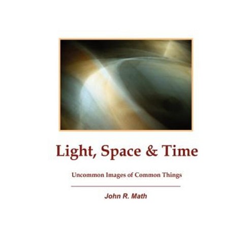 Light Space & Time Paperback, John R. Math