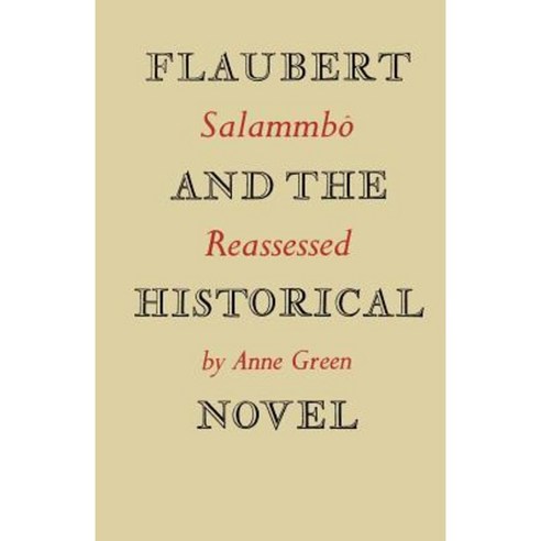 Flaubert and the Historical Novel: ''Salammb '' Reassessed Paperback, Cambridge University Press