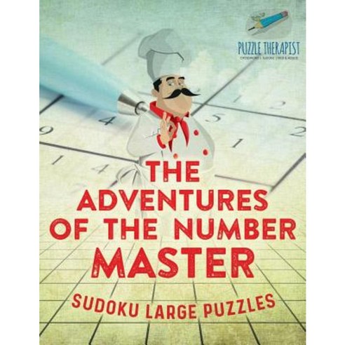 The Adventures of the Number Master - Sudoku Large Puzzles Paperback, Puzzle Therapist