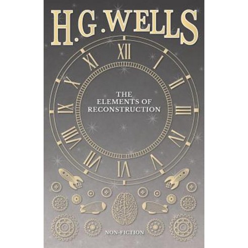 The Elements of Reconstruction Paperback, H. G. Wells Library