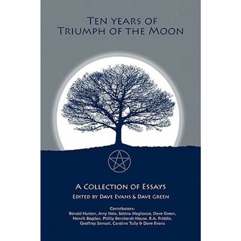 Ten Years of Truimph of the Moon: A Collection of Essays Paperback, Hidden Publishing