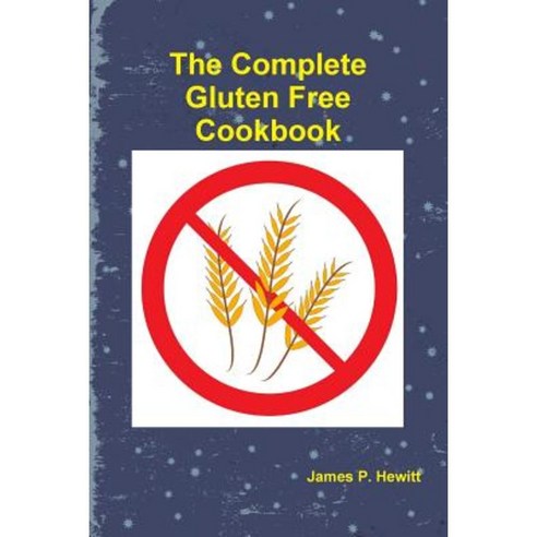 The Complete Gluten Free Cookbook Paperback, Lulu.com