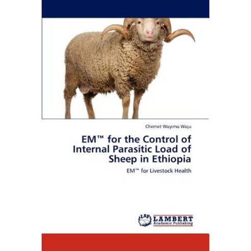 Em for the Control of Internal Parasitic Load of Sheep in Ethiopia Paperback, LAP Lambert Academic Publishing