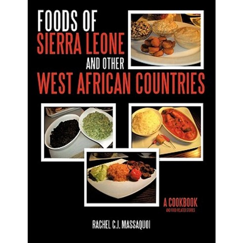 Foods of Sierra Leone and Other West African Countries: A Cookbook Paperback, Authorhouse