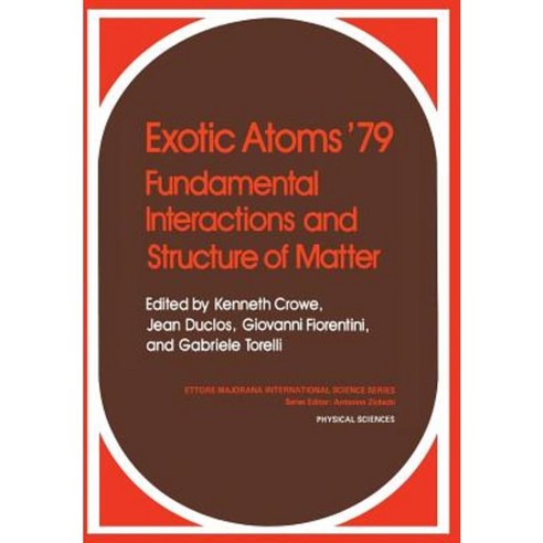 Exotic Atoms ''79 Fundamental Interactions and Structure of Matter Paperback, Springer