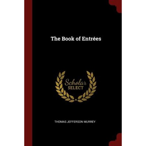 The Book of Entrees Paperback, Andesite Press