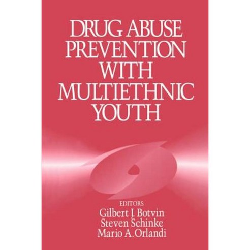 Drug Abuse Prevention with Multiethnic Youth Paperback, Sage Publications, Inc