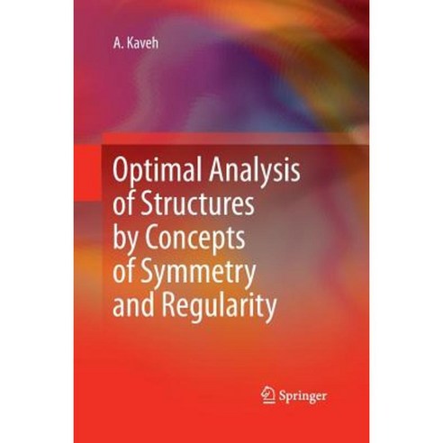 Optimal Analysis of Structures by Concepts of Symmetry and Regularity Paperback, Springer