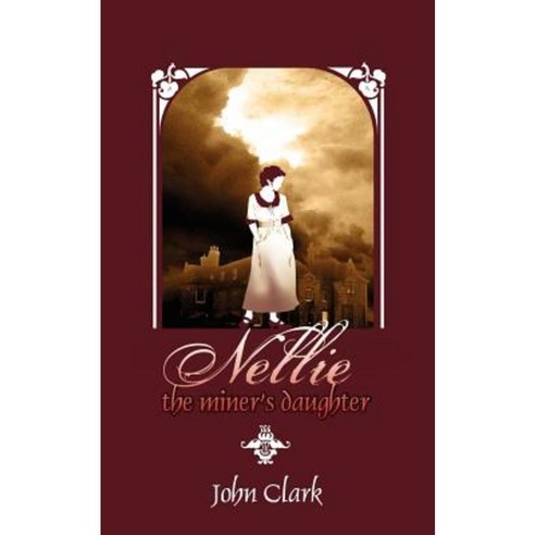 Nellie: The Miner''s Daughter Paperback, New Generation Publishing