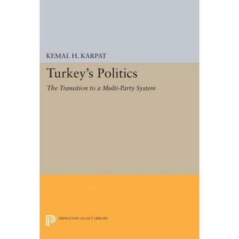 Turkey''s Politics: The Transition to a Multi-Party System Paperback, Princeton University Press