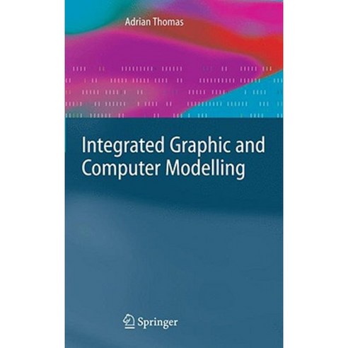 Integrated Graphic and Computer Modelling Hardcover, Springer