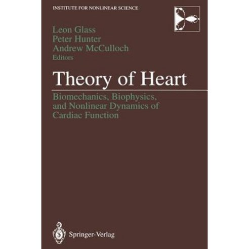 Theory of Heart: Biomechanics Biophysics and Nonlinear Dynamics of Cardiac Function Paperback, Springer