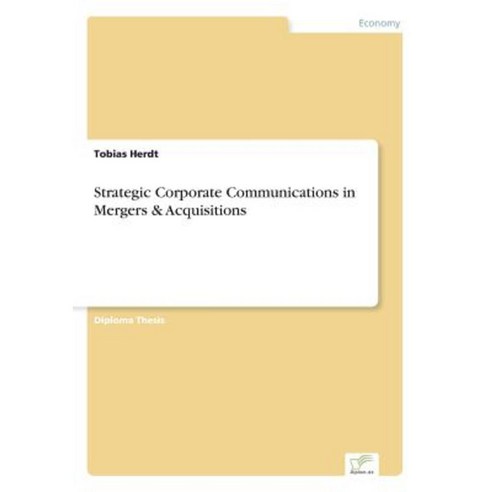 Strategic Corporate Communications in Mergers & Acquisitions Paperback, Diplom.de