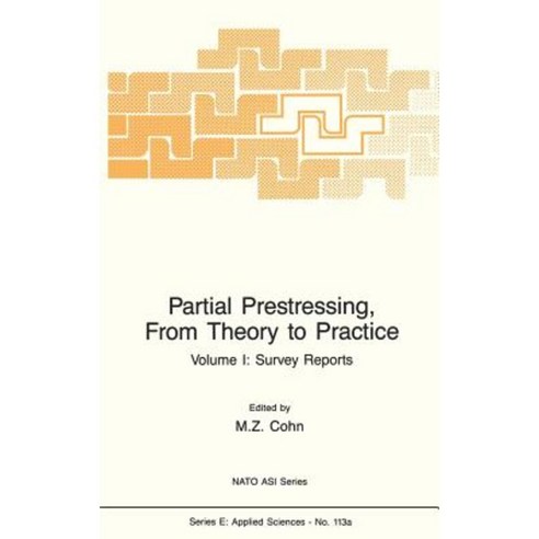 Partial Prestressing from Theory to Practice: Volume I. Survey Reports Hardcover, Springer